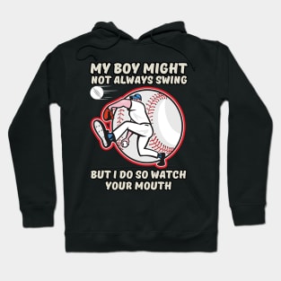 My Boy Might Not Always Swing But I Do So Watch Your Mouth Shirt. Hoodie